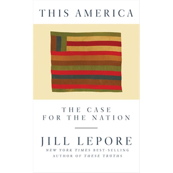 Pre-Owned This America: The Case for the Nation (Hardcover) 1631496417 9781631496417