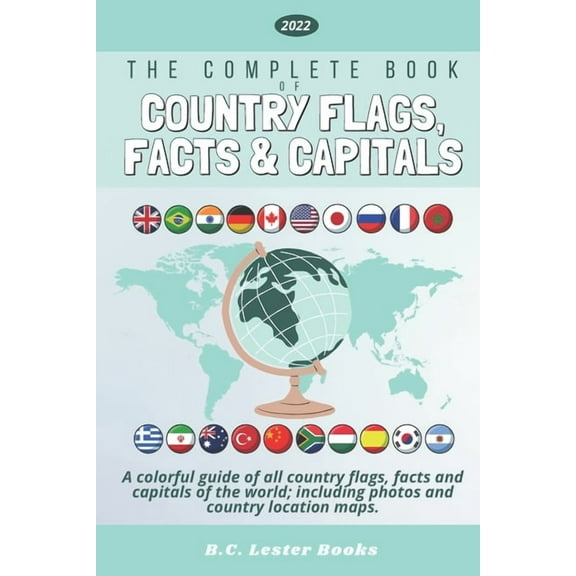Kids Geography Books: The Complete Book of Country Flags, Facts and Capitals (Paperback)