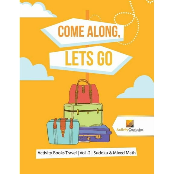 Come Along, Lets Go: Activity Books Travel Vol -2 Sudoku & Mixed Math, (Paperback)