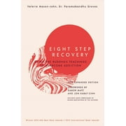 Eight Step Recovery: Using the Buddha's Teachings to Overcome Addiction, 2nd ed. (Paperback)