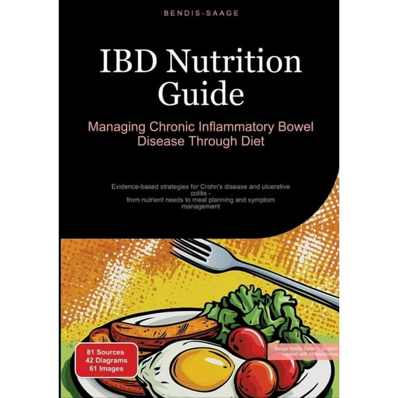 IBD Nutrition Guide: Managing Chronic Inflammatory Bowel Disease Through Diet: Evidence-based strategies for Crohn's dis, (Paperback)