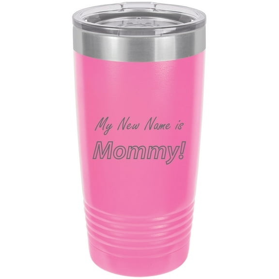 My New Name is Mommy Stainless Steel Engraved Insulated Tumbler 20 Oz Travel Coffee Mug, Pink