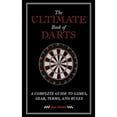 thumbnail image 1 of Pre-Owned The Ultimate Book of Darts : A Complete Guide to Games, Gear, Terms, and Rules (Paperback), 1 of 1