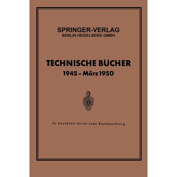 Technische Bücher 1945 -- März 1950: Zu Beziehen Durch Jede Buchhandlung, (Paperback)