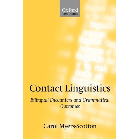 Contact Linguistics: Bilingual Encounters and Grammatical Outcomes, (Paperback)