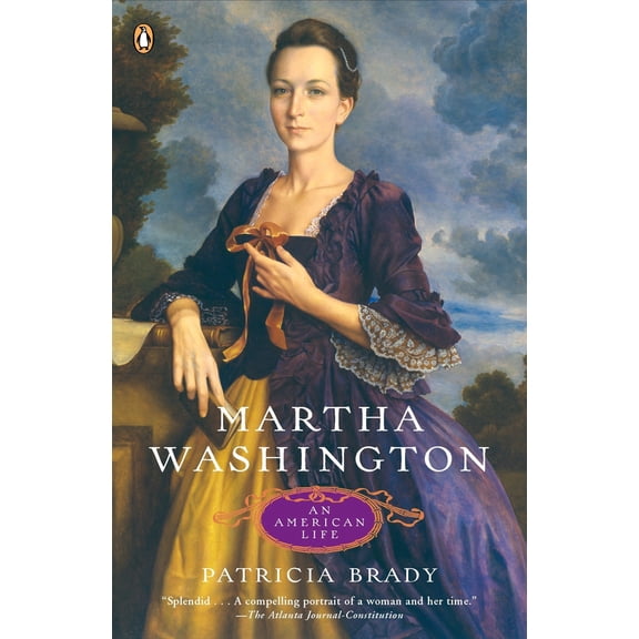 Pre-Owned Martha Washington: An American Life (Paperback) 0143037137 9780143037132