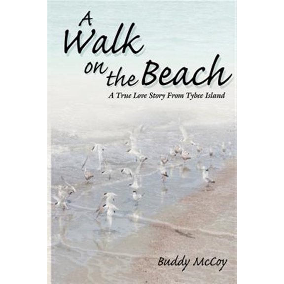 Pre-Owned Walk on the Beach : A True Love Story from Tybee Island