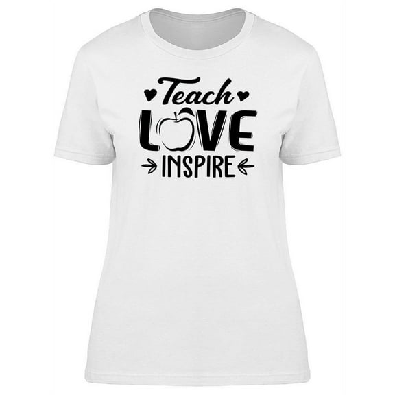 Teach Love Inspire Hearts T-Shirt Women -Image by Shutterstock, Female Small