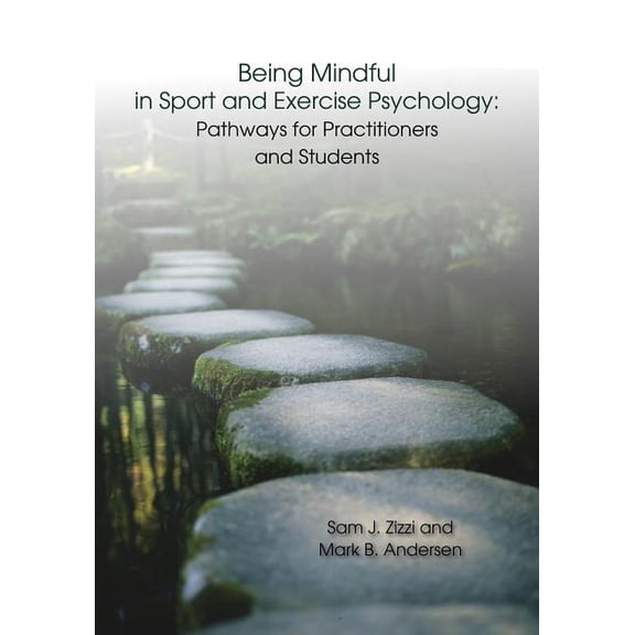 Being Mindful in Sport and Exercise Psychology : Pathways for Practitioners and Students (Edition 1) (Paperback)