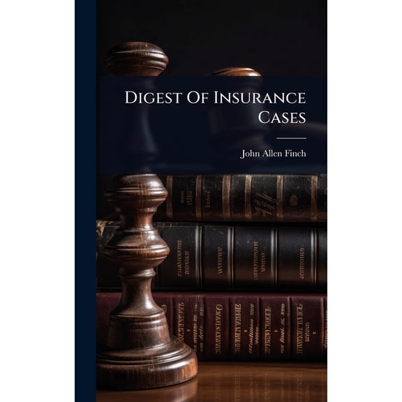 Digest Of Insurance Cases, (Hardcover)