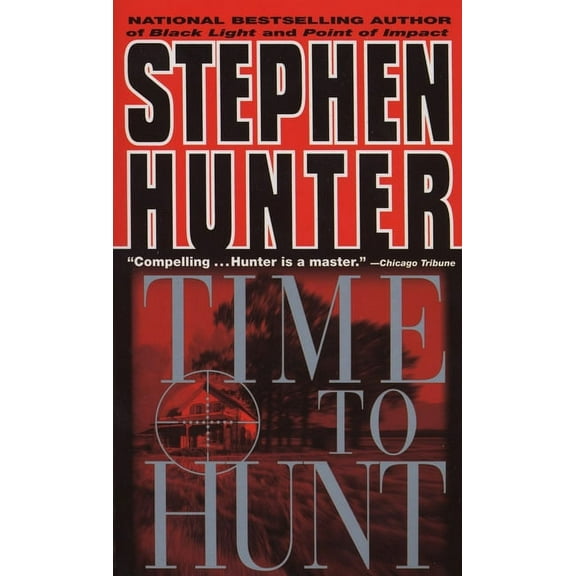 Bob Lee Swagger Novels Time to Hunt, Book 3, (Paperback)