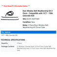 thumbnail image 2 of Door Window Belt Weatherstrip Kit 3 Piece - Compatible with 1977 - 1986 Chevy K30 1978 1979 1980 1981 1982 1983 1984 1985, 2 of 2