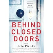 Behind Closed Doors : A Novel (Paperback)
