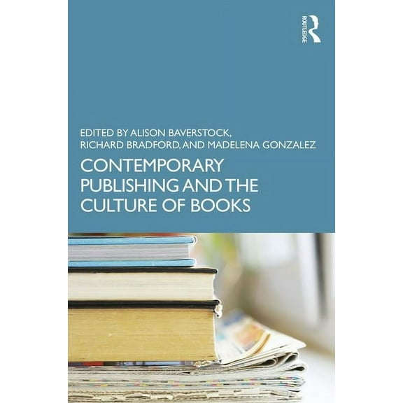 Routledge Literature Companions Contemporary Publishing and the Culture of Books, (Paperback)