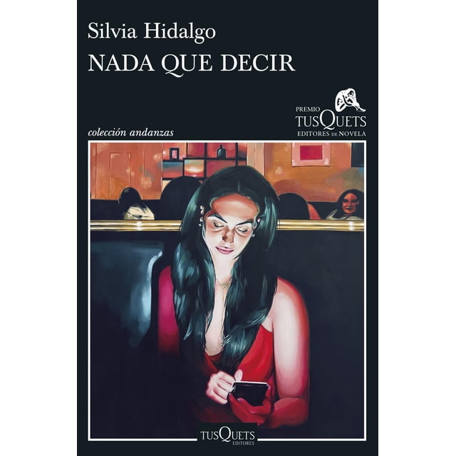 Libro Nada Que Decir Tapa Blanda, Autor Silvia Hidalgo, Editorial Tusquets Mexico