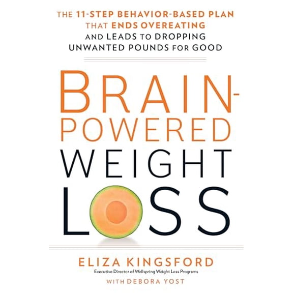 Pre-Owned Brain-Powered Weight Loss : The 11-Step Behavior-Based Plan That Ends Overeating and Leads to Dropping Unwanted Pounds for Good (Hardcover)