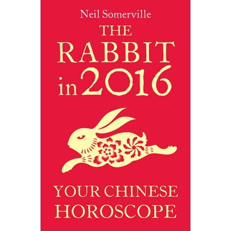 Rarebit China - The Rabbit in 2016: Your Chinese Horoscope - eBook