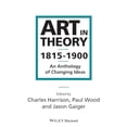 thumbnail image 1 of Pre-Owned Art in Theory 1815-1900: An Anthology of Changing Ideas (Paperback) 0631200665 9780631200666, 1 of 1