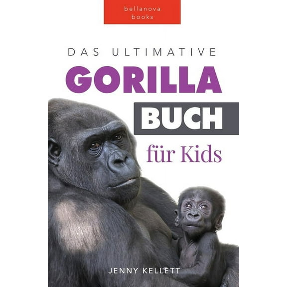 Tierbücher Für Kinder Das Ultimative Gorillabuch für Kids: 100  erstaunliche Fakten über Giraffen, Fotos, Quiz und Mehr, Book 3, (Paperback)