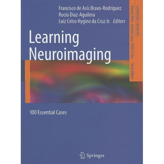 Learning Imaging Learning Neuroimaging: 100 Essential Cases, (Paperback)