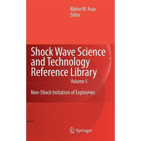 Shock Wave Science and Technology Refere Non-Shock Initiation of Explosives, Book 5, (Hardcover)