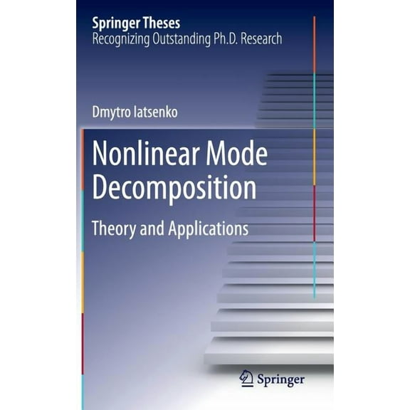 Springer Theses Nonlinear Mode Decomposition: Theory and Applications, (Hardcover)