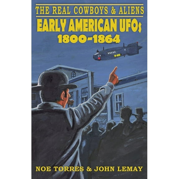 The Real Cowboys & Aliens The Real Cowboys & Aliens, Book 1, (Paperback)