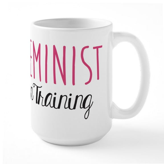 CafePress - Feminist In Training Large Mug - 15 oz Ceramic Large White Nolvety Mug