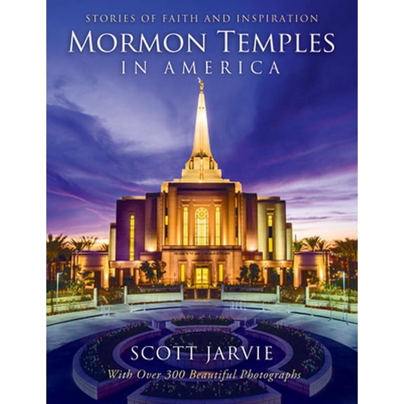 Pre-Owned Mormon Temples in America: Stories of Faith and Inspiration (Hardcover) 1462119646 9781462119646