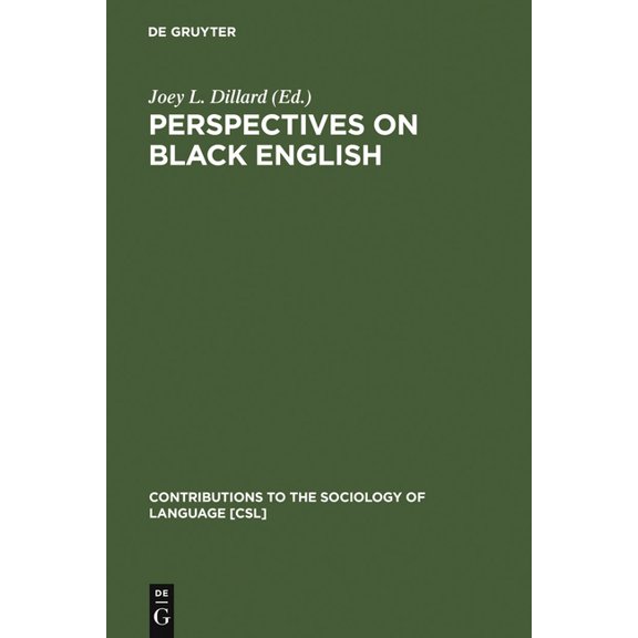 Contributions to the Sociology of Langua Perspectives on Black English, Book 4, (Hardcover)