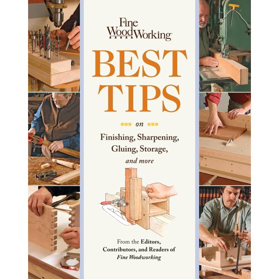 Pre-Owned Fine Woodworking Best Tips on Finishing, Sharpening, Gluing, Storage, and More (Paperback) 1600853382 9781600853388
