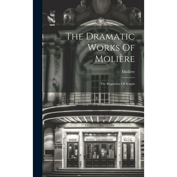 The Dramatic Works Of Molière (Hardcover)