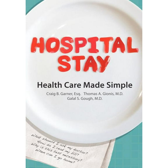 Hospital Stay: Health Care Made Simple (Hardcover Edition), (Hardcover)