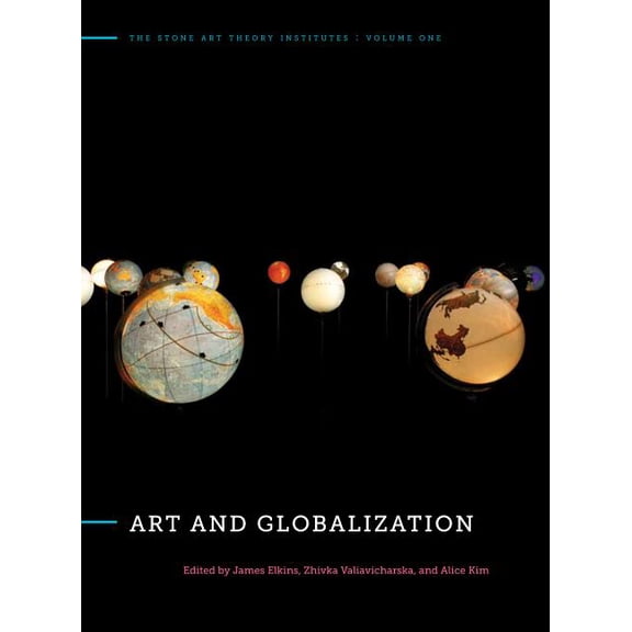 Stone Art Theory Institutes Art and Globalization, Book 1, (Paperback)