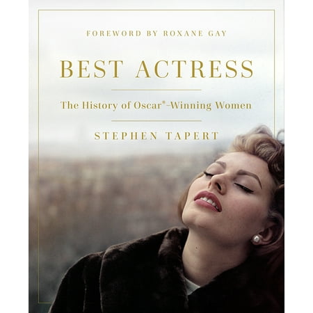 Best Actress : The History of Oscar®-Winning
