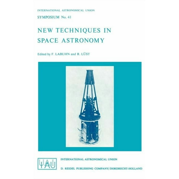 International Astronomical Union Symposi New Techniques in Space Astronomy, Book 41, (Hardcover)