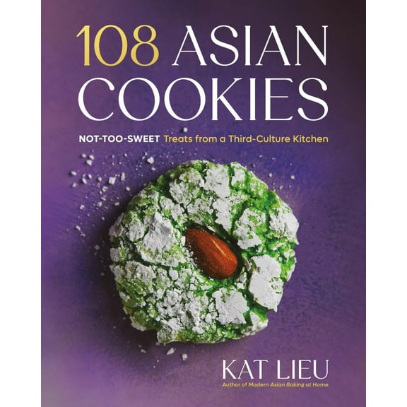 108 Asian Cookies: Not-Too-Sweet Treats from a Third-Culture Kitchen (Hardcover)