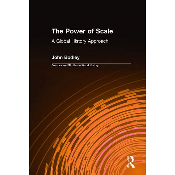 Sources and Studies in World History The Power of Scale: A Global History Approach: A Global History Approach, (Hardcover)