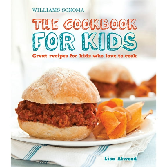 The Cookbook for Kids (Williams-Sonoma) : Great Recipes for Kids Who Love to Cook (Hardcover)