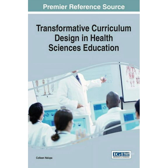 Transformative Curriculum Design in Health Sciences Education, (Hardcover)