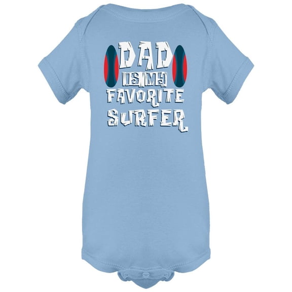 Dad, My Favorite Surfer Bodysuit Infant -Image by Shutterstock, 12 Months