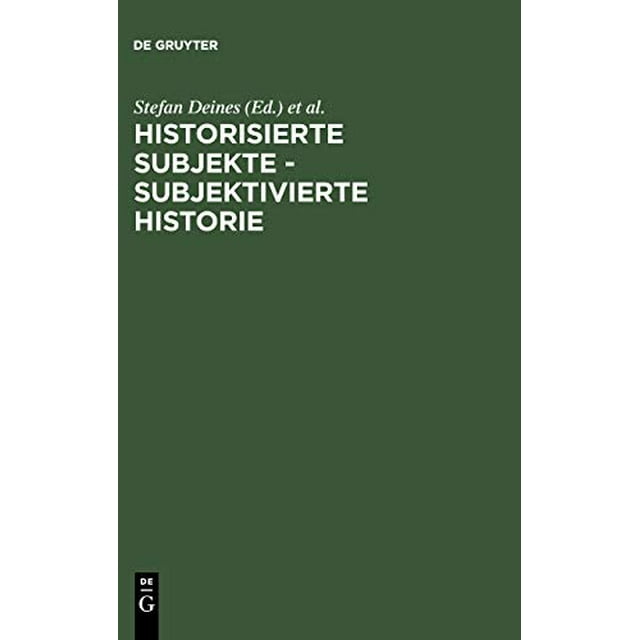 Historisierte Subjekte - Subjektivierte Historie (Édition Allemande)