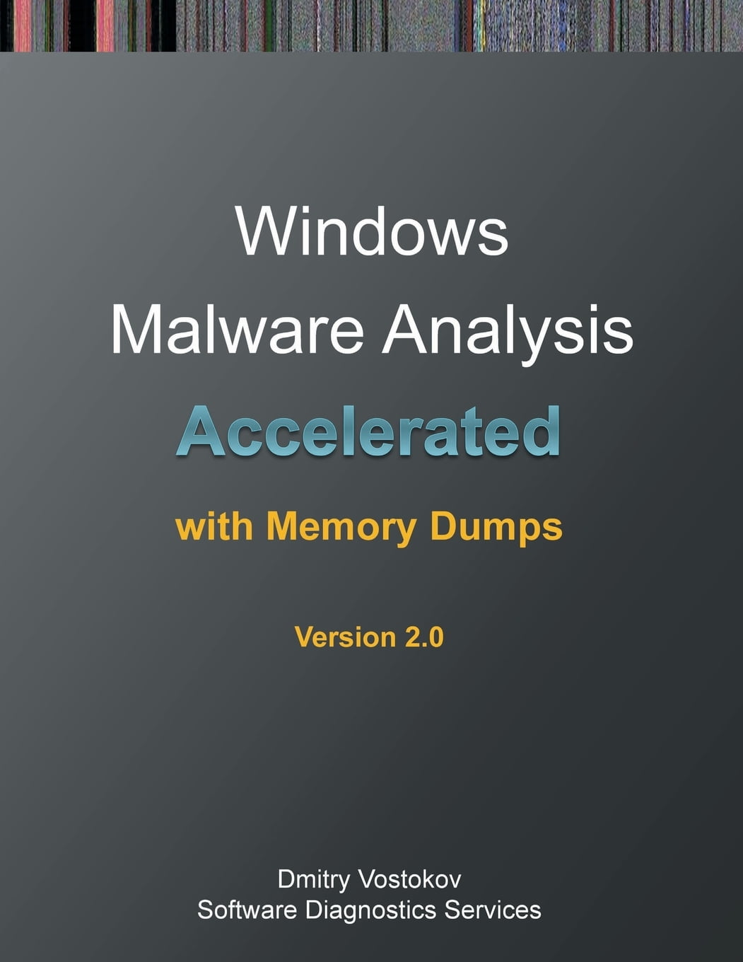 Accelerated Windows Malware Analysis with Memory Dumps : Training Course  Transcript and WinDbg Practice Exercises, Second Edition (Edition 2)  (Paperback) - Walmart.com