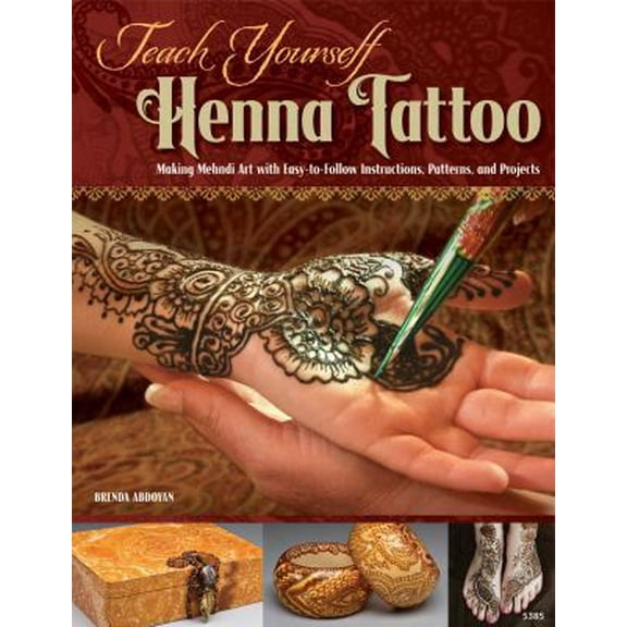 Pre-Owned Teach Yourself Henna Tattoo: Making Mehndi Art with Easy-to-Follow Instructions, Patterns, and Projects (Paperback) 1574214144 9781574214147