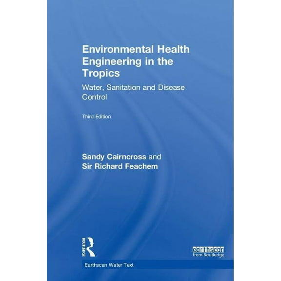 Earthscan Water Text Environmental Health Engineering in the Tropics: Water, Sanitation and Disease Control, (Hardcover)