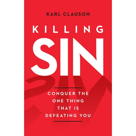 Killing Sin: Conquer the One Thing That Is Defeating You, (Paperback)