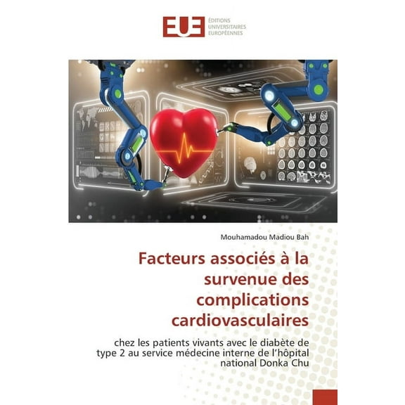 Facteurs associÃ©s Ã  la survenue des complications cardiovasculaires, (Paperback)