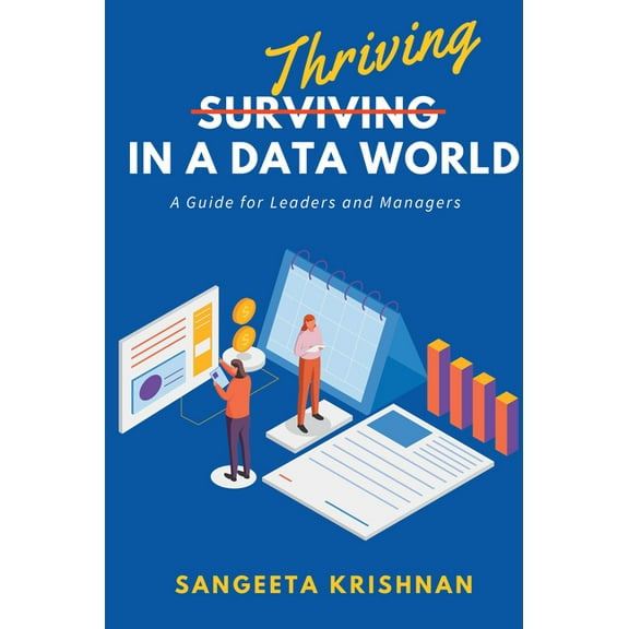 Thriving in a Data World: A Guide for Leaders and Managers, (Paperback)