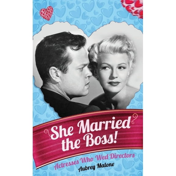 She Married the Boss! - Actresses Who Wed Directors (hardback), (Hardcover)