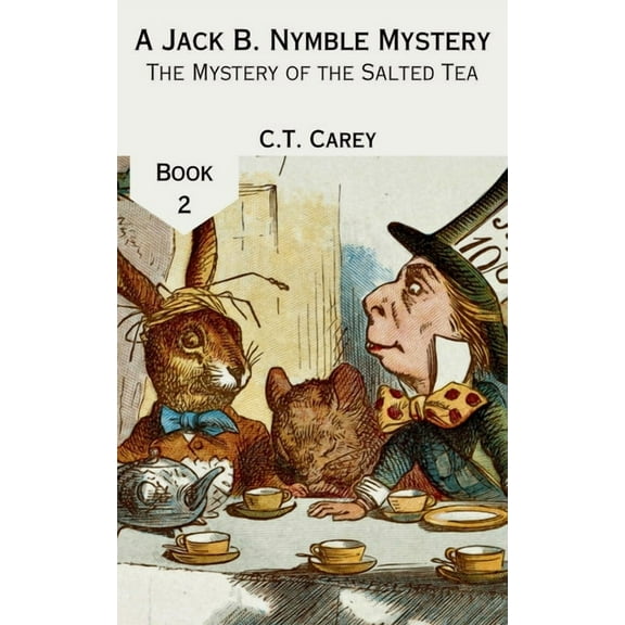 A Jack B. Nymble Mystery The Mystery of the Salted Tea, Book 2, (Paperback)